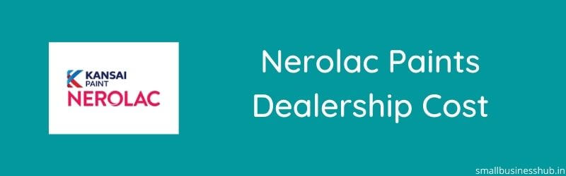 Nerolac paints Dealership Cost