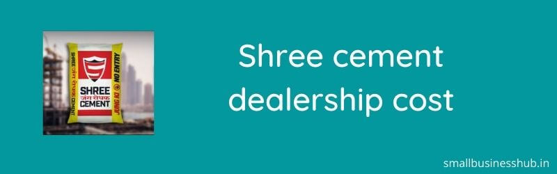 shree cement dealership cost