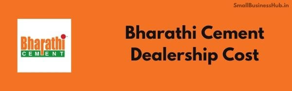 Bharathi Cement Dealership Cost
