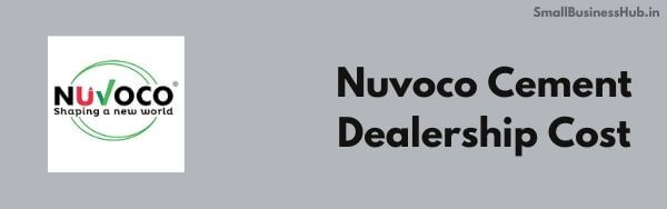 Nuvoco Cement Dealership Cost