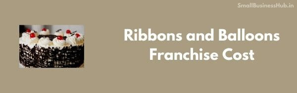Ribbons and Balloons Franchise cost