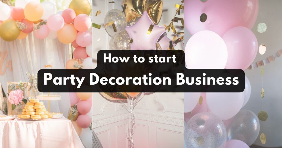 How to Start Your Own decoration business and Be Successful