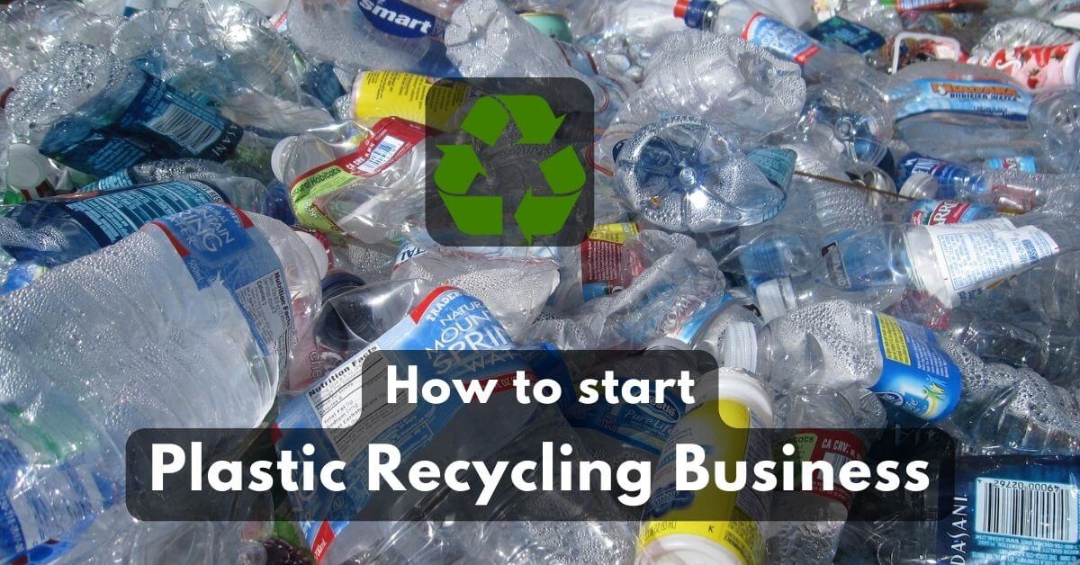 How to start Plastic Recycling Business in 2024