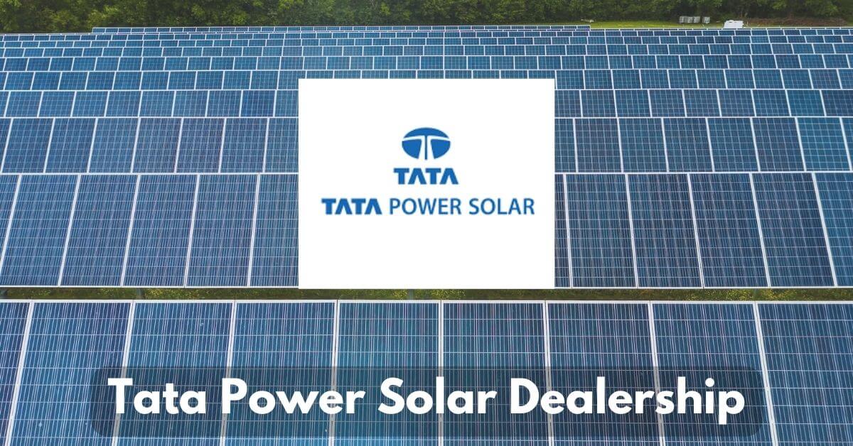 How to start Tata Power Solar Dealership in 2024?