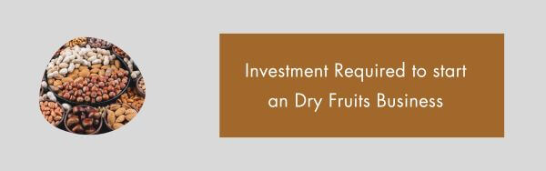Dry Fruits Business Cost