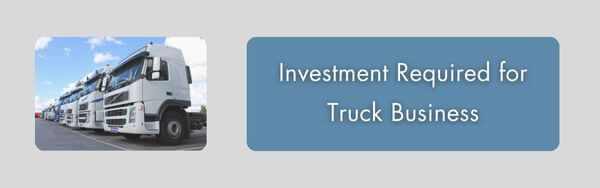 Investment required for truck transport business