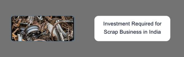 investment for scrap business