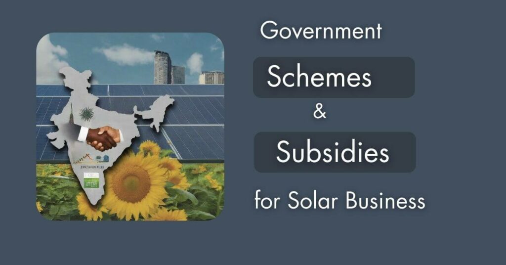 schemes and subsidies for solar business