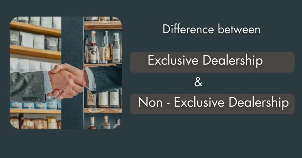 exclusive dealership vs non exclusive dealership