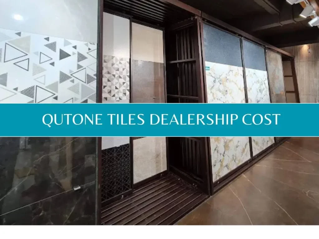 Qutone Tiles Dealership Cost